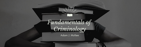 A Decorative Banner stating the title of this textbook: Fundamentals of Criminology by Adam J. McKee