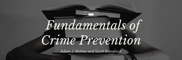 Fundamentals of Crime Prevention by Adam J. McKee and Scott Bransford.
